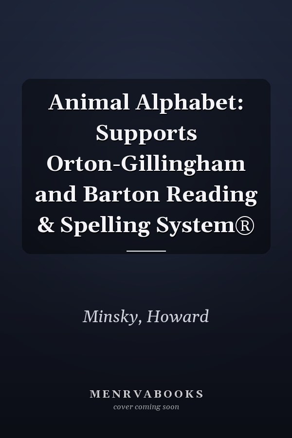 Animal Alphabet: Supports Orton-Gillingham and Barton Reading & Spelling System®