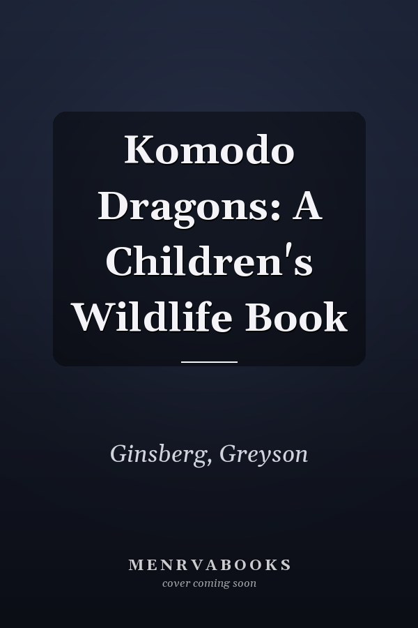 Komodo Dragons: A Children's Wildlife Book