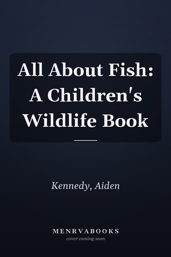 All About Fish: A Children's Wildlife Book