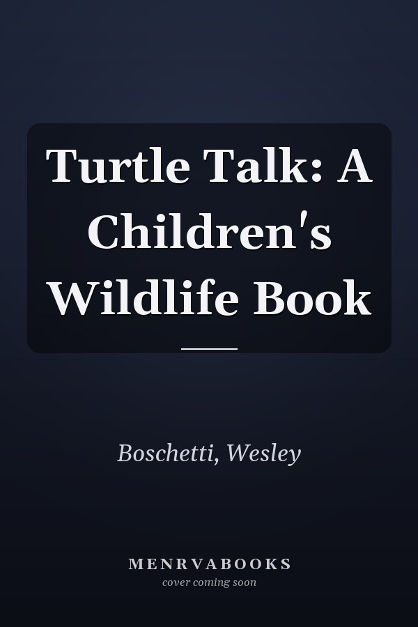 Turtle Talk: A Children's Wildlife Book