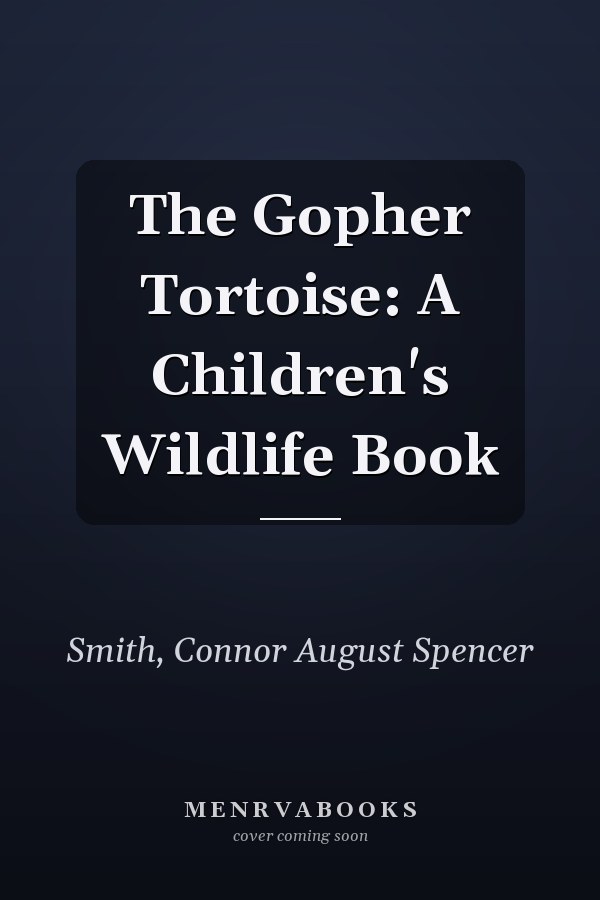The Gopher Tortoise: A Children's Wildlife Book