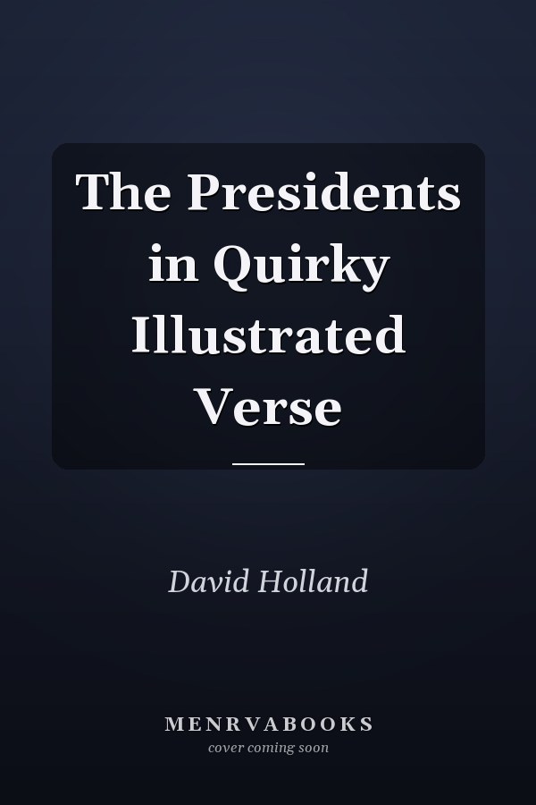 The Presidents in Quirky Illustrated Verse