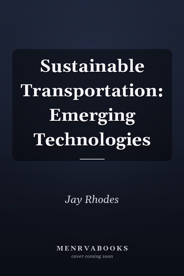 Sustainable Transportation: Emerging Technologies