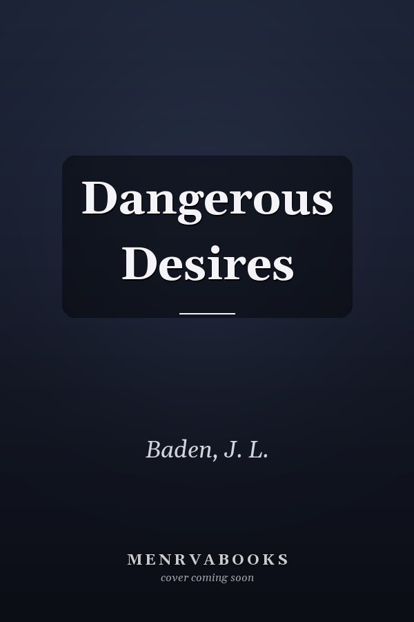 Dangerous Desires