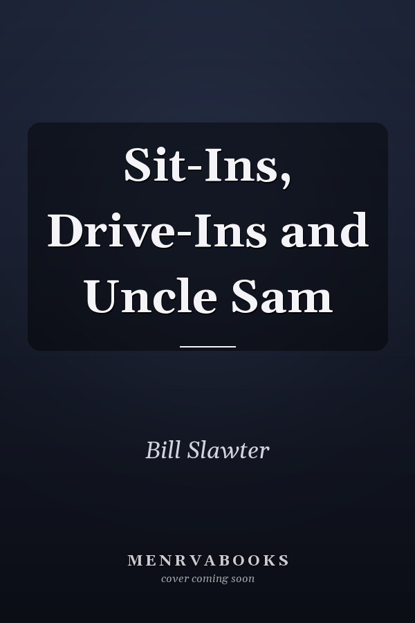 Sit-Ins, Drive-Ins and Uncle Sam