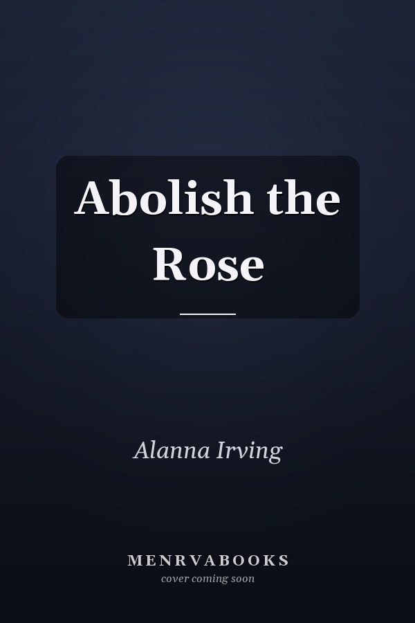 Abolish the Rose