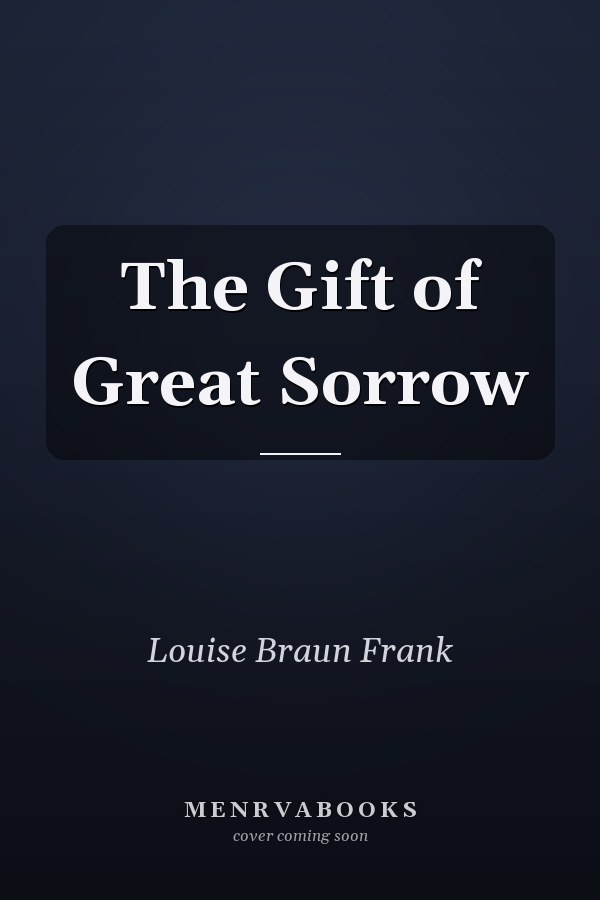 The Gift of Great Sorrow