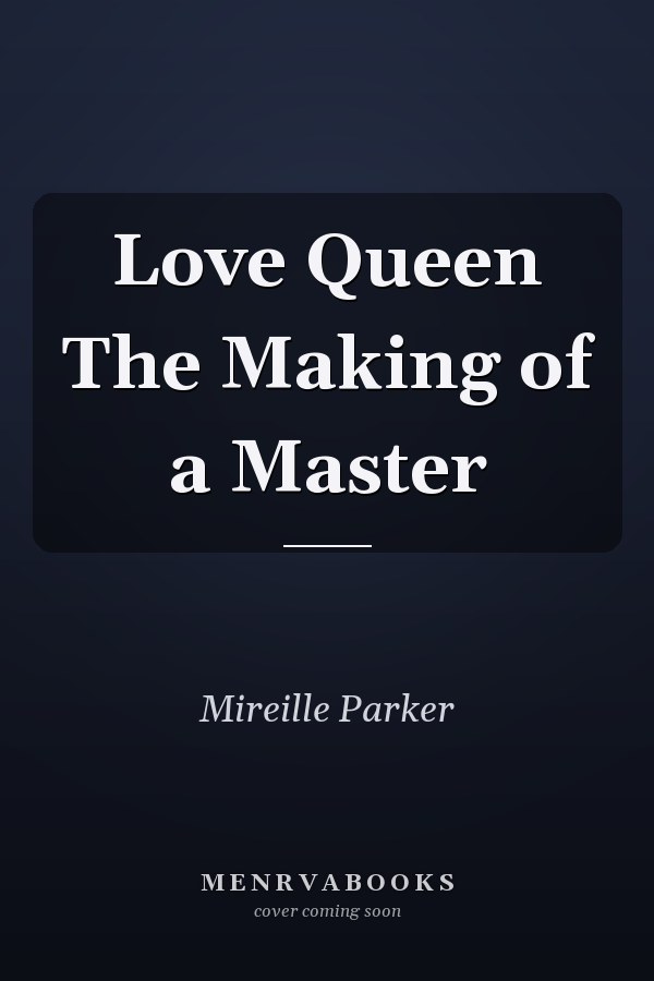 Love Queen The Making of a Master