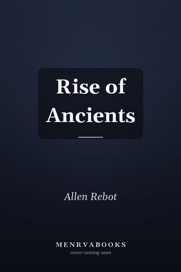 Rise of Ancients