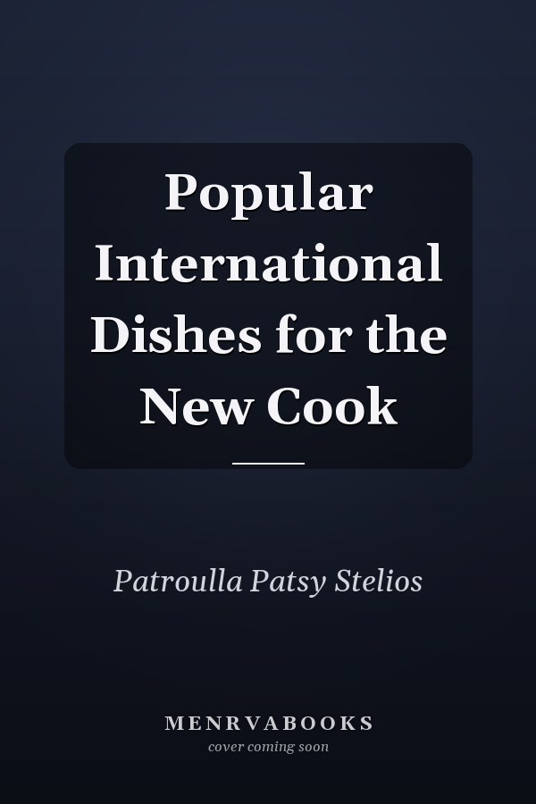 Popular International Dishes for the New Cook