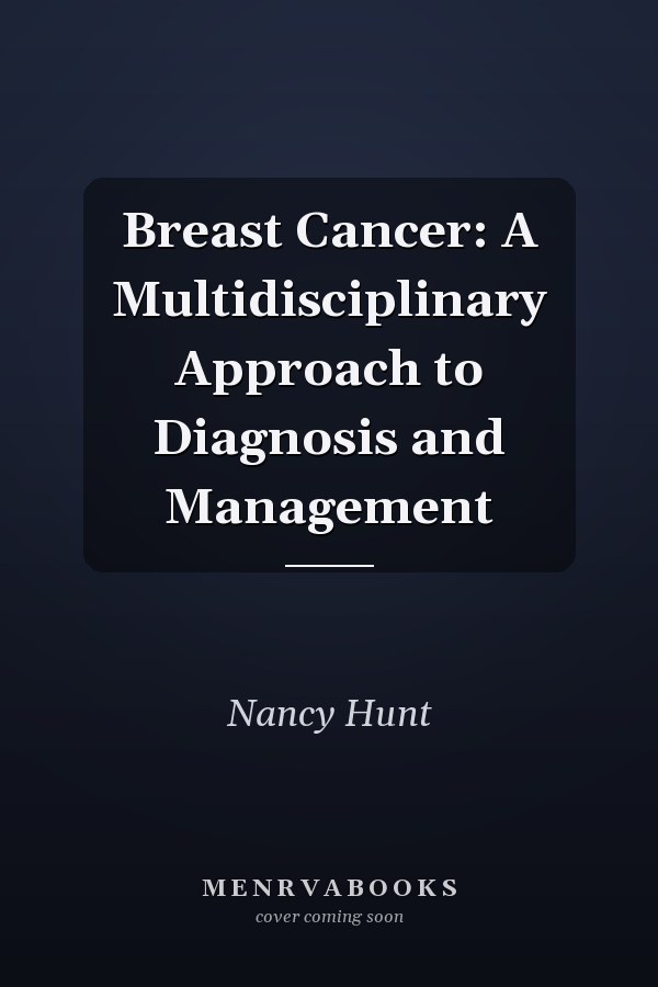 Breast Cancer: A Multidisciplinary Approach to Diagnosis and Management