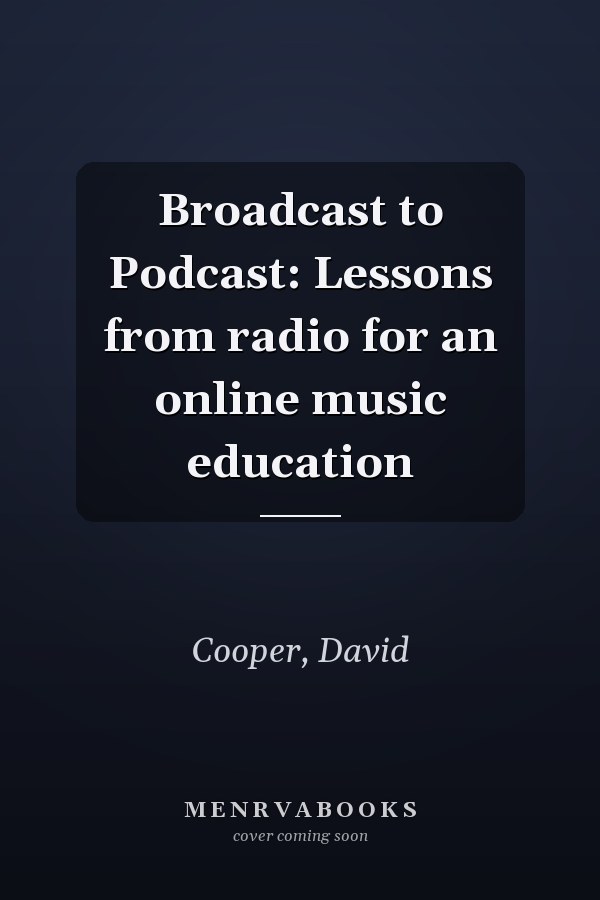 Broadcast to Podcast: Lessons from radio for an online music education