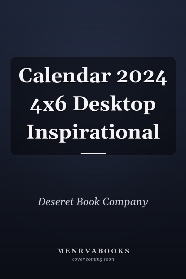 Calendar 2024 4x6 Desktop Inspirational