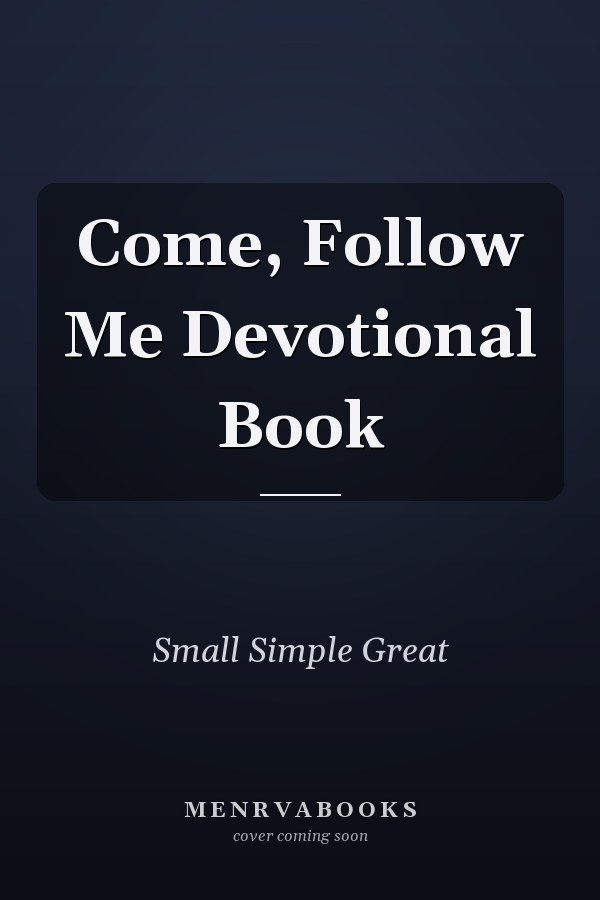 Come, Follow Me Devotional Book
