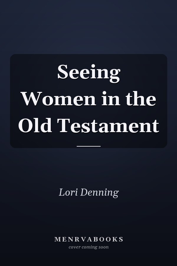 Seeing Women in the Old Testament