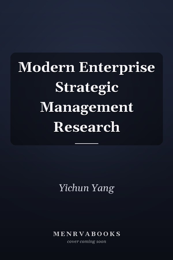 Modern Enterprise Strategic Management Research