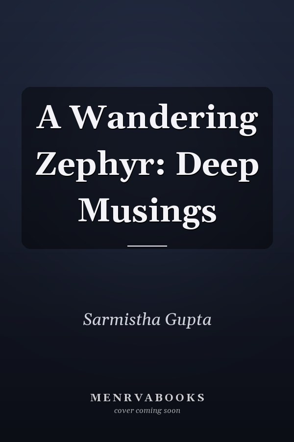 A Wandering Zephyr: Deep Musings