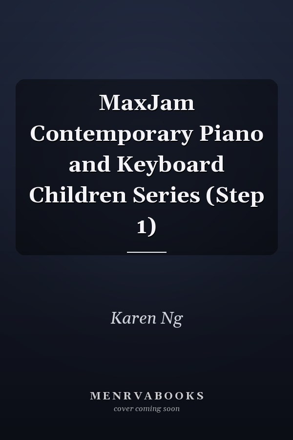 MaxJam Contemporary Piano and Keyboard Children Series (Step 1)