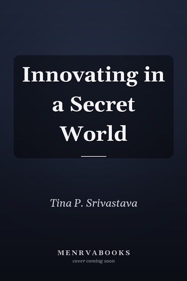 Innovating in a Secret World