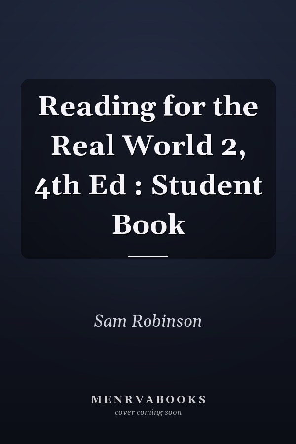 Reading for the Real World 2, 4th Ed : Student Book