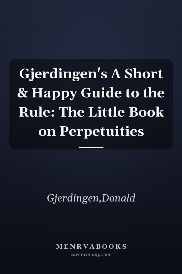 Gjerdingen's A Short & Happy Guide to the Rule: The Little Book on Perpetuities