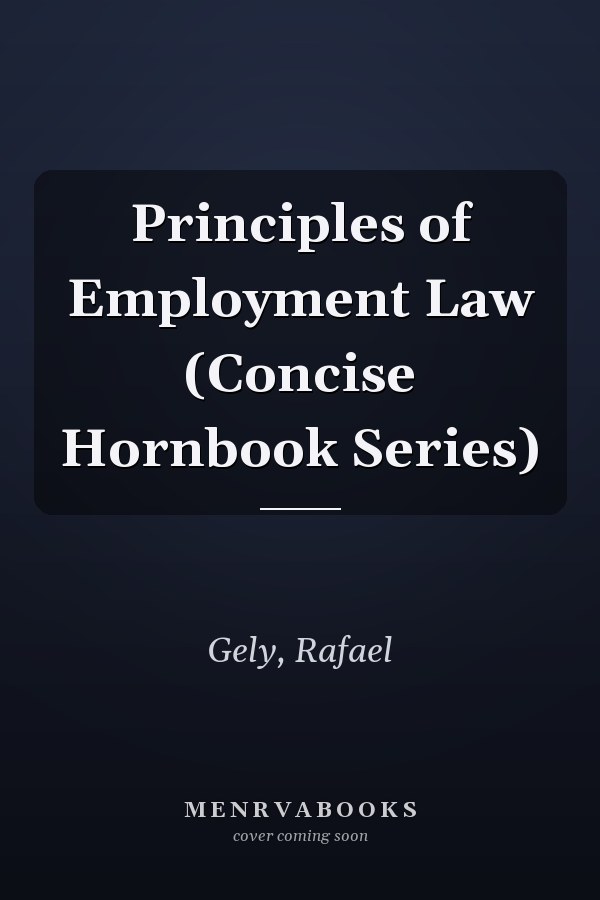 Principles of Employment Law (Concise Hornbook Series)