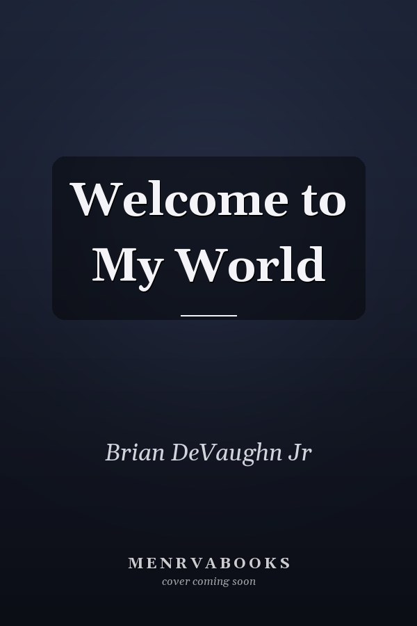 Welcome to My World
