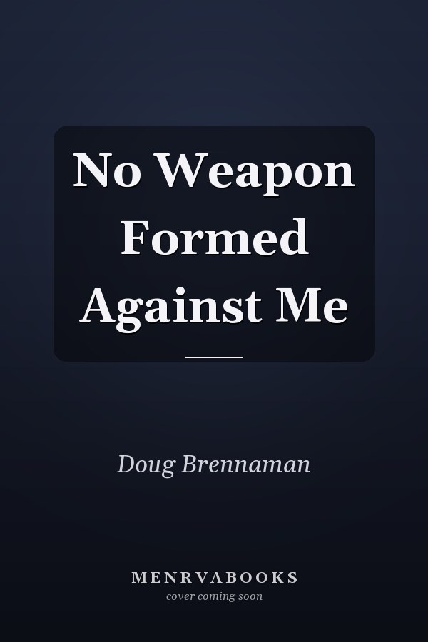 No Weapon Formed Against Me
