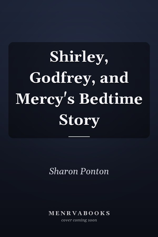 Shirley, Godfrey, and Mercy's Bedtime Story
