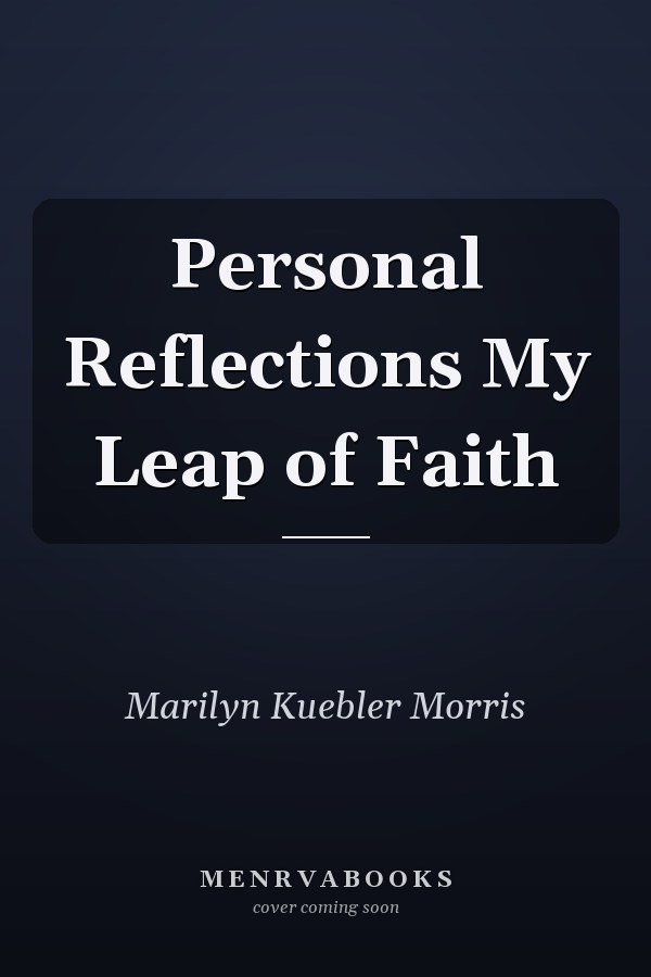 Personal Reflections My Leap of Faith