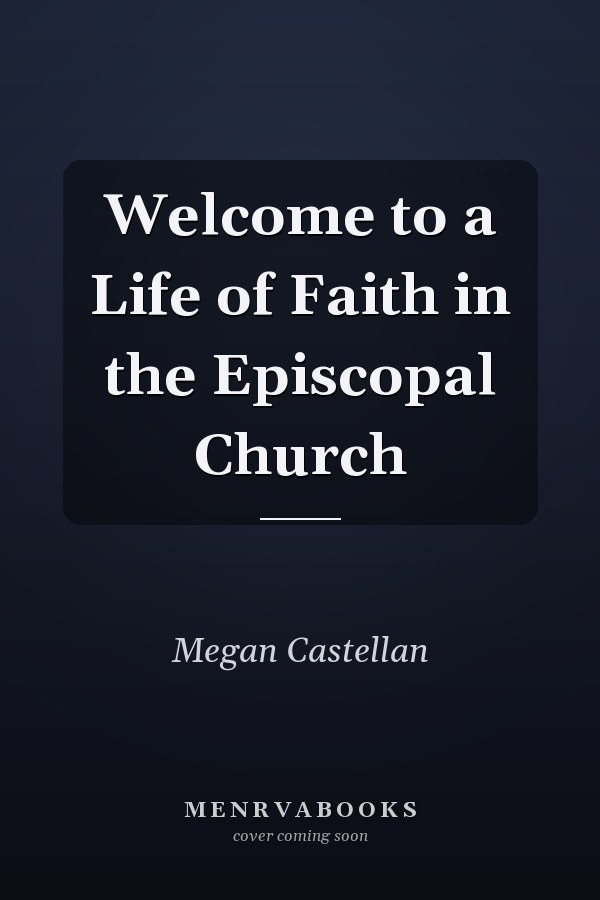 Welcome to a Life of Faith in the Episcopal Church