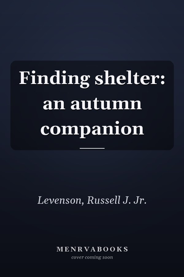 Finding shelter: an autumn companion