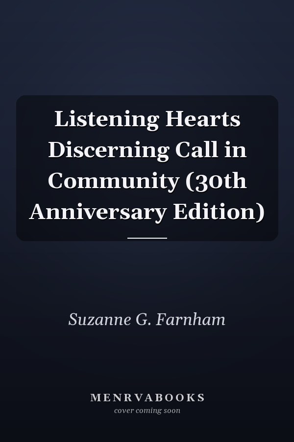 Listening Hearts Discerning Call in Community (30th Anniversary Edition)