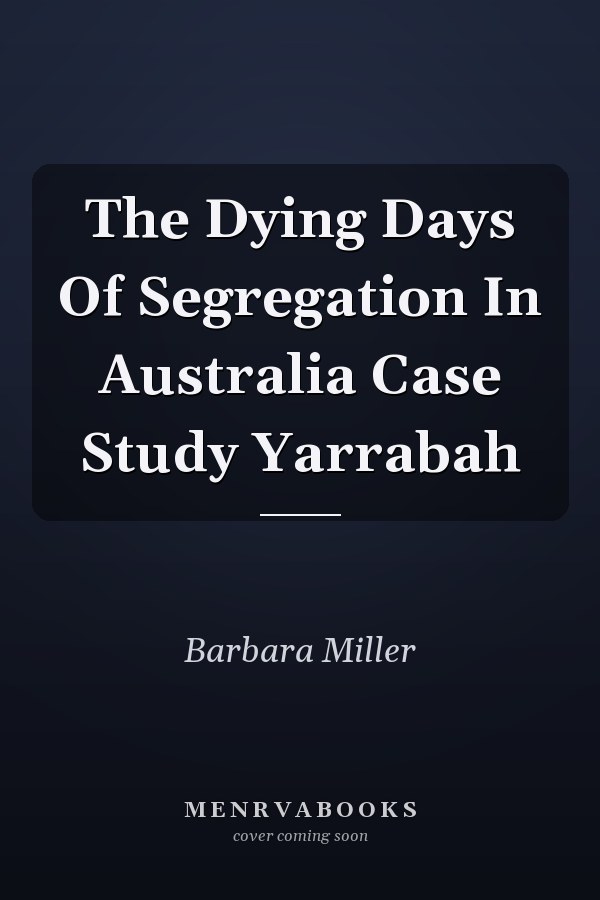 The Dying Days Of Segregation In Australia Case Study Yarrabah