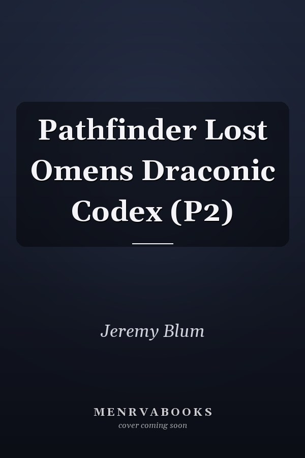 Pathfinder Lost Omens Draconic Codex (P2)