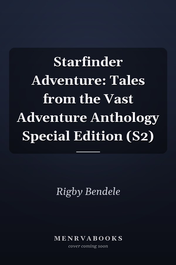 Starfinder Adventure: Tales from the Vast Adventure Anthology Special Edition (S2)
