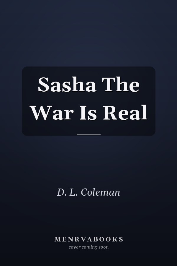 Sasha The War Is Real