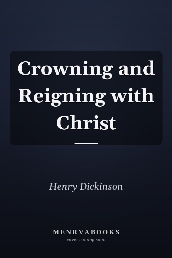 Crowning and Reigning with Christ