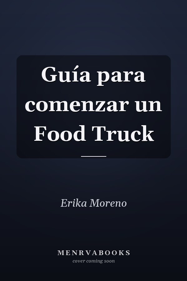 Guía para comenzar un Food Truck