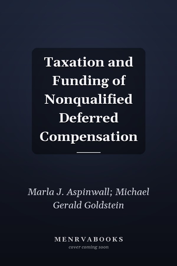 Taxation and Funding of Nonqualified Deferred Compensation