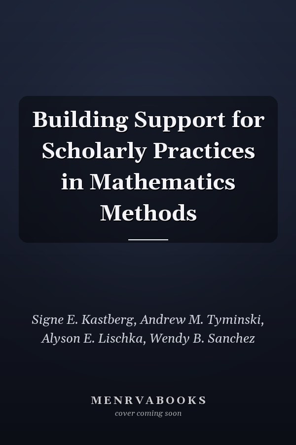 Building Support for Scholarly Practices in Mathematics Methods