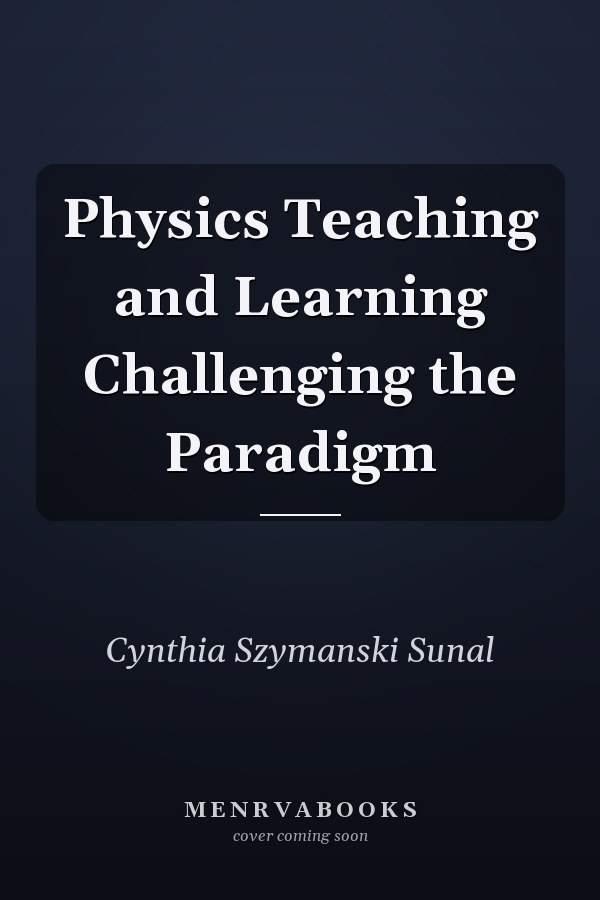 Physics Teaching and Learning Challenging the Paradigm
