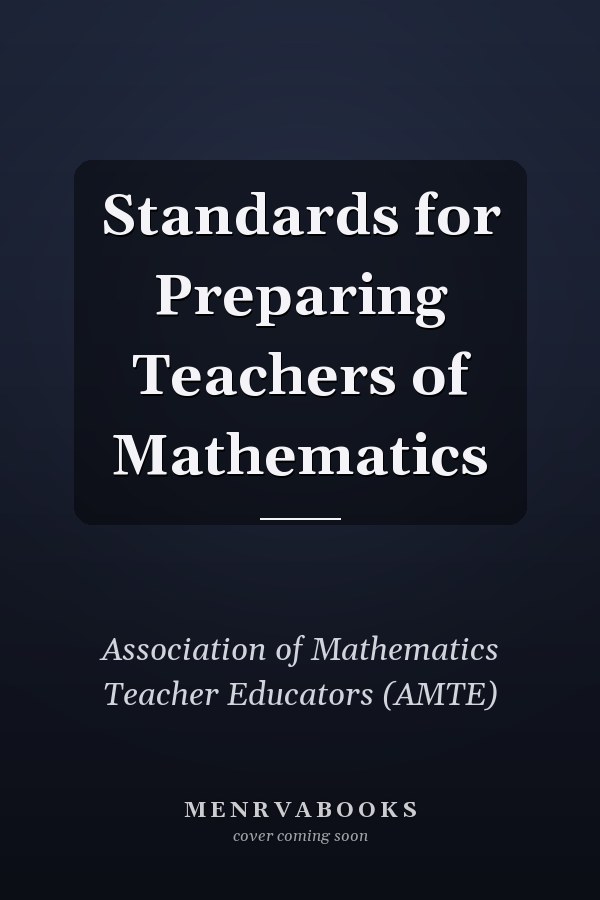 Standards for Preparing Teachers of Mathematics