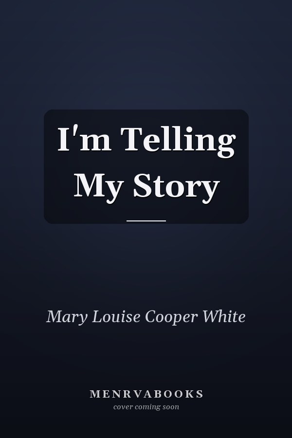 I'm Telling My Story