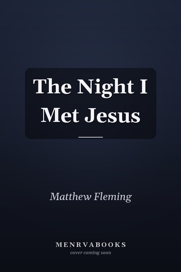 The Night I Met Jesus