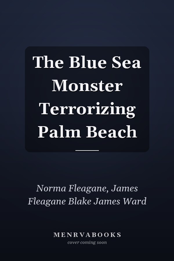 The Blue Sea Monster Terrorizing Palm Beach