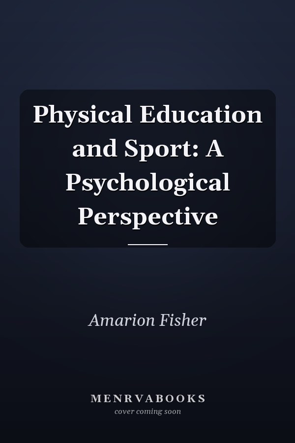 Physical Education and Sport: A Psychological Perspective