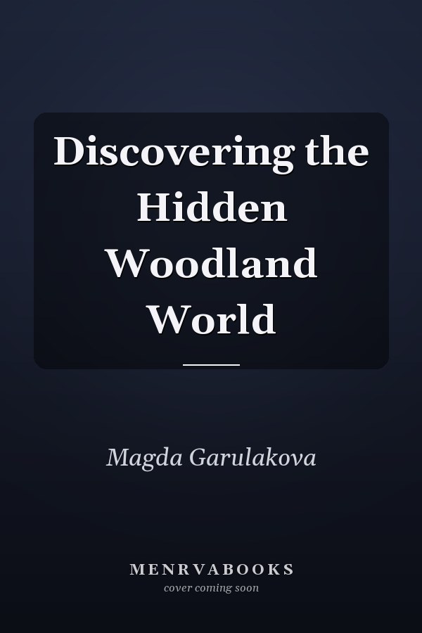 Discovering the Hidden Woodland World