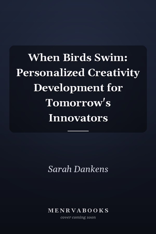 When Birds Swim: Personalized Creativity Development for Tomorrow's Innovators