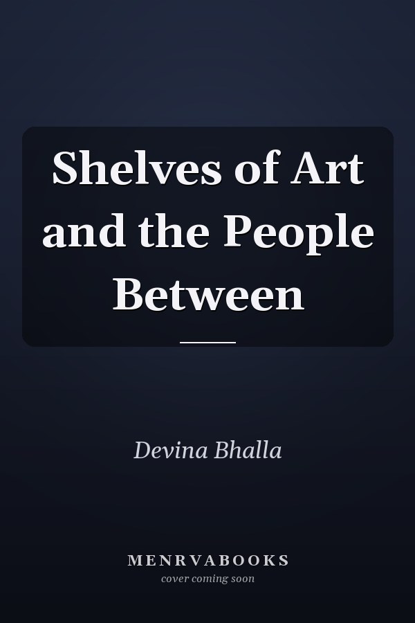 Shelves of Art and the People Between